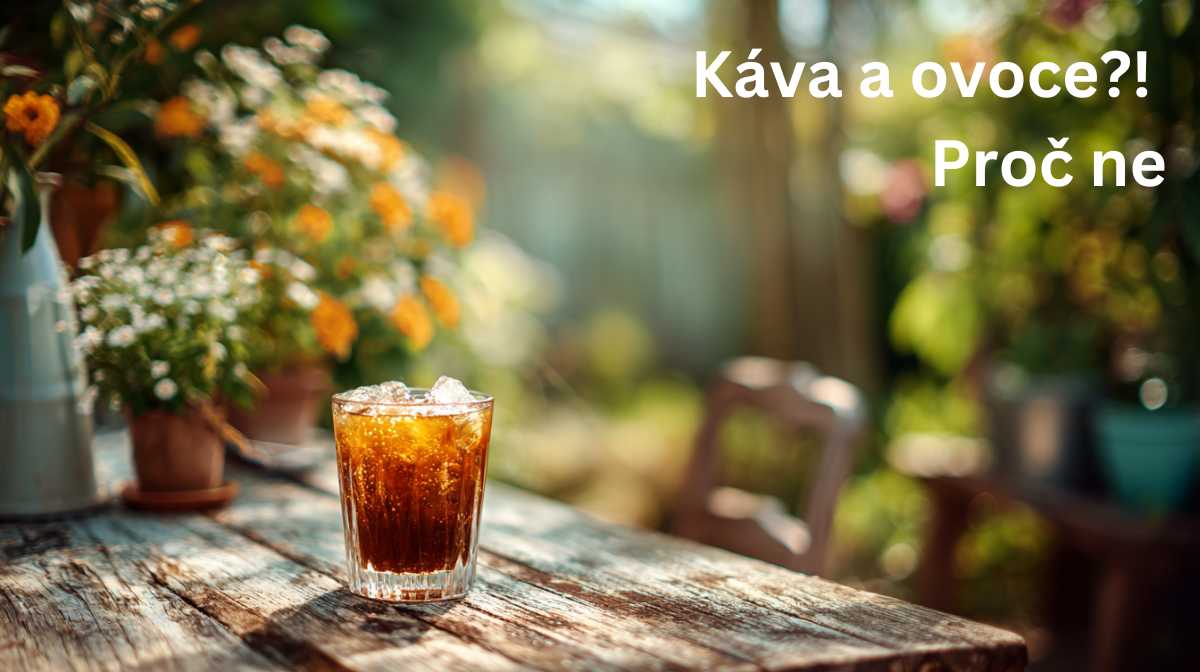 Káva a ovoce! Proč ne
